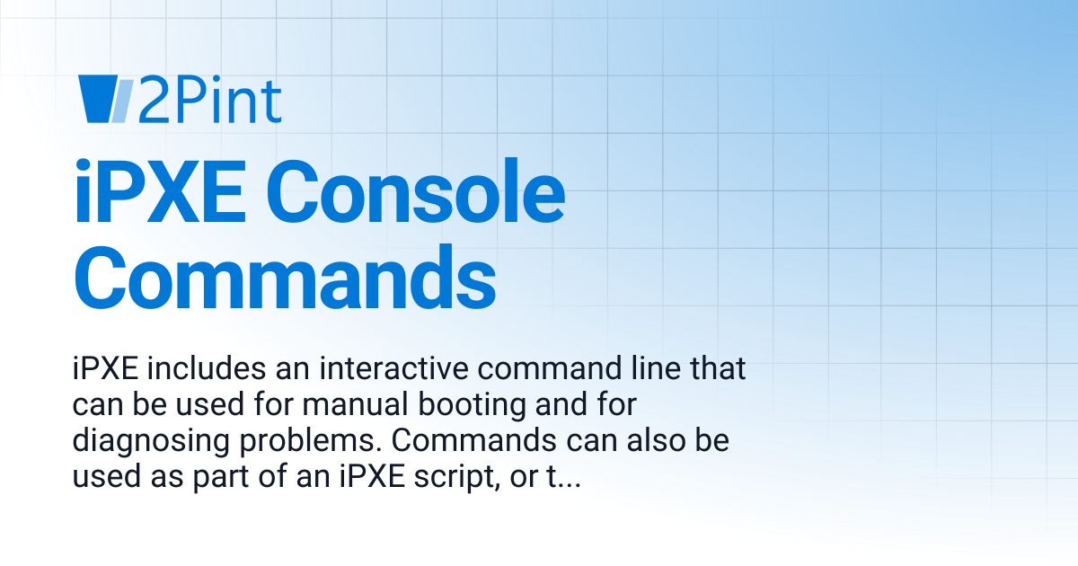 iPXE Console Commands | 2PXE Server 3.6 | Product Documentation