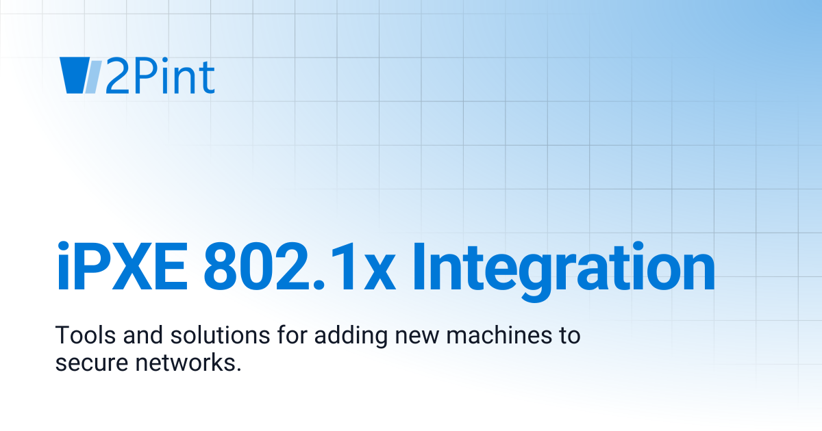 iPXE 802.1x Integration | 2PXE Server | Product Documentation