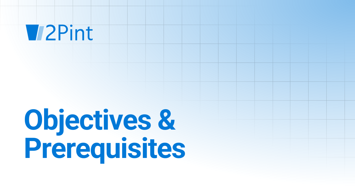 Objectives & Prerequisites | 2PXE Server | Product Documentation