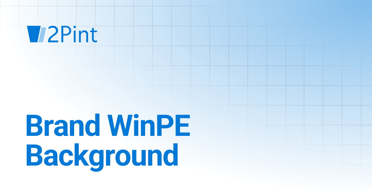 Brand WinPE Background | DeployR | Product Documentation