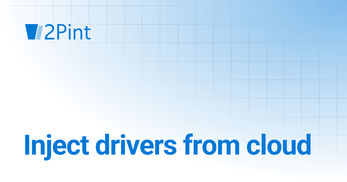Inject drivers from cloud | DeployR | Product Documentation