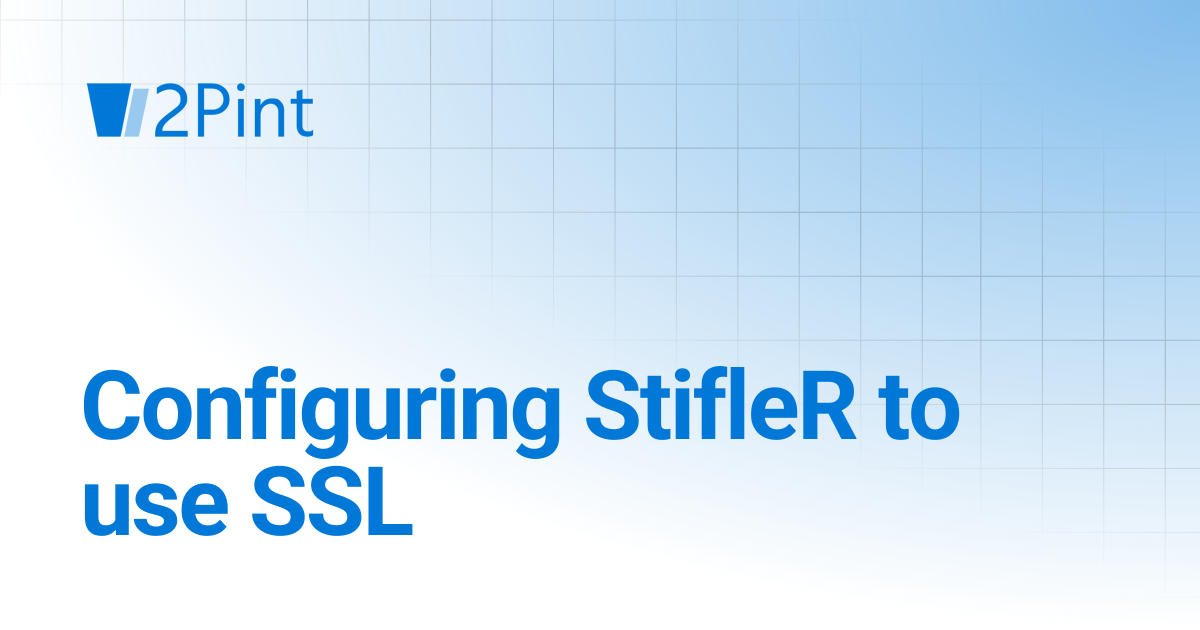 Configuring StifleR to use SSL | StifleR | Product Documentation